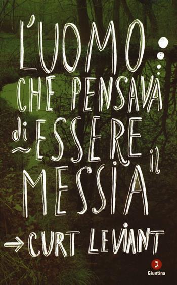L' uomo che pensava di essere il Messia - Curt Leviant - Libro Giuntina 2013, Diaspora | Libraccio.it