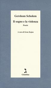 Il sogno e la violenza. Testo tedesco a fronte