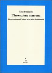 L'invenzione marrana. Ricostruzione dell'anima in un'alba di modernità
