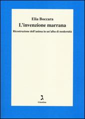 L'invenzione marrana. Ricostruzione dell'anima in un'alba di modernità