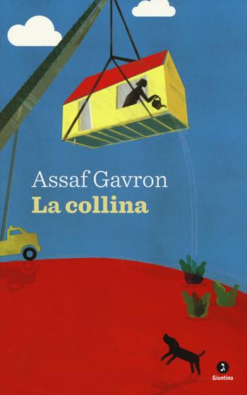 La collina - Assaf Gavron - Libro Giuntina 2015, Israeliana | Libraccio.it