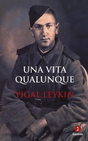 Una vita qualunque - Yigal Leykin - Libro Giuntina 2015, Vite | Libraccio.it
