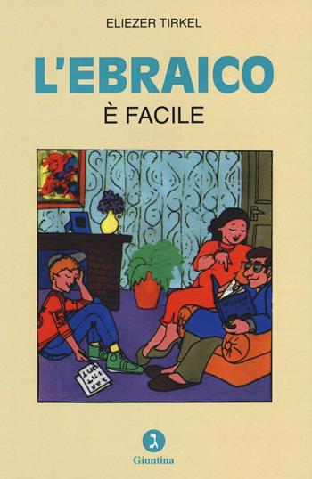L'ebraico è facile - Eliezer Tirkel - Libro Giuntina 2016, Fuori collana | Libraccio.it