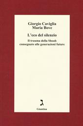 L' eco del silenzio. Il trauma della Shoah consegnato alle generazioni future