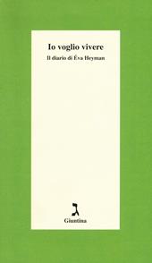 Io voglio vivere. Il diario di Éva Heyman
