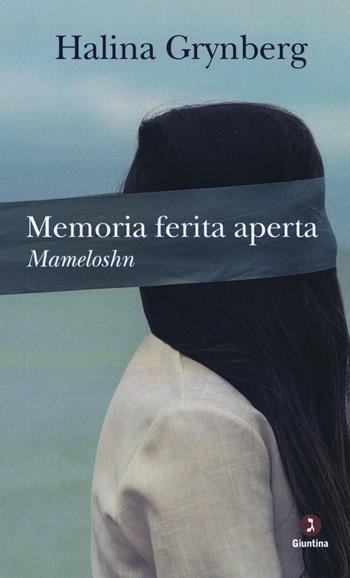 Memoria ferita aperta. Mameloshn - Halina Grynberg - Libro Giuntina 2017, Diaspora | Libraccio.it