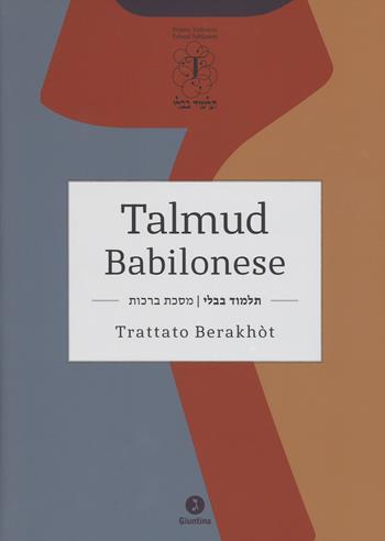 Talmud babilonese. Trattato Berakhòt. Testo ebraico a fronte  - Libro Giuntina 2017 | Libraccio.it