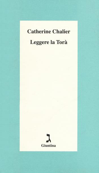 Leggere la Torà - Catherine Chalier - Libro Giuntina 2017, Schulim Vogelmann | Libraccio.it