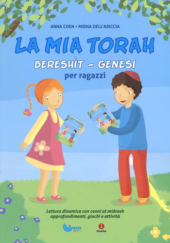 La mia Torah. Bereshìt, Genesi per ragazzi - Anna Coen, Mirna Dell'Ariccia - Libro Giuntina 2017 | Libraccio.it
