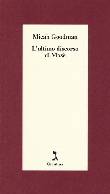L'ultimo discorso di Mosè - Micah Goodman - Libro Giuntina 2018, Schulim Vogelmann | Libraccio.it