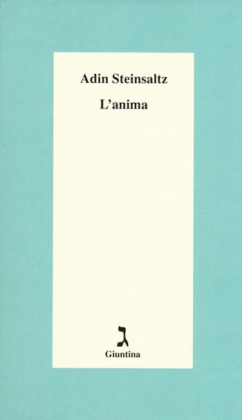 L' anima - Adin Steinsaltz - Libro Giuntina 2018, Schulim Vogelmann | Libraccio.it