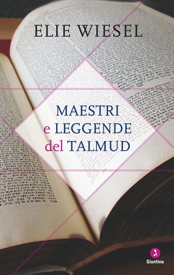 Maestri e leggende del Talmud - Elie Wiesel - Libro Giuntina 2020, Diaspora | Libraccio.it