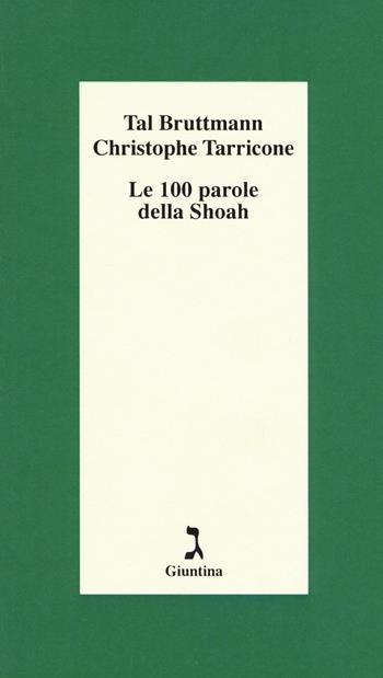 Le 100 parole della Shoah - Tal Bruttmann, Christophe Tarricone - Libro Giuntina 2019, Schulim Vogelmann | Libraccio.it