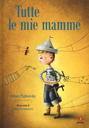 Tutte le mie mamme - Renata Piatkowska - Libro Giuntina 2019 | Libraccio.it
