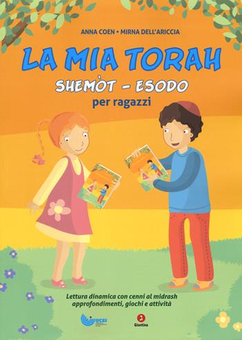 La mia Torah. Shemòt, Esodo per ragazzi - Anna Coen, Mirna Dell'Ariccia - Libro Giuntina 2019, Parpar | Libraccio.it