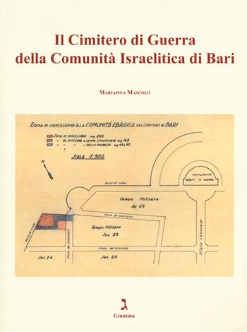 Il cimitero di guerra della comunità israelitica di Bari - Mariapina Mascolo - Libro Giuntina 2019, Corpus epitaphiorum hebraicorum Italiae | Libraccio.it