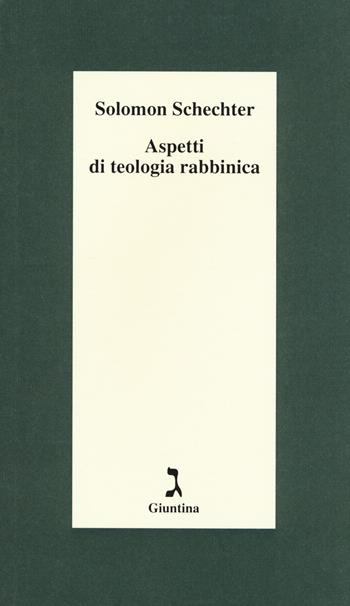 Aspetti di teologia rabbinica - Solomon Schechter - Libro Giuntina 2020, Schulim Vogelmann | Libraccio.it