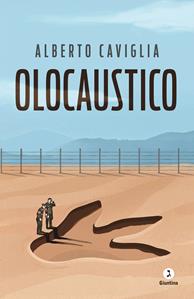 Olocaustico - Alberto Caviglia - Libro Giuntina 2019, Diaspora | Libraccio.it
