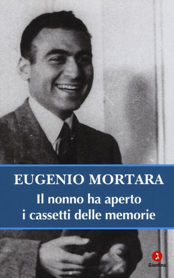 Il nonno ha aperto i cassetti delle memorie - Eugenio Mortara - Libro Giuntina 2020, Fuori collana | Libraccio.it