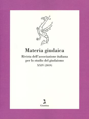 Materia giudaica. Rivista dell'Associazione italiana per lo studio del giudaismo (2019). Vol. 24  - Libro Giuntina 2019, Fuori collana | Libraccio.it