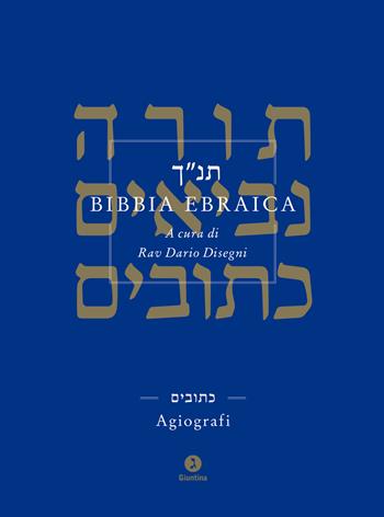Bibbia ebraica. Agiografi. Testo ebraico a fronte  - Libro Giuntina 2020, Fuori collana | Libraccio.it