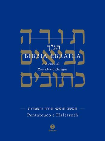 Bibbia ebraica. Pentateuco e Haftaroth. Testo ebraico a fronte  - Libro Giuntina 2020, Fuori collana | Libraccio.it