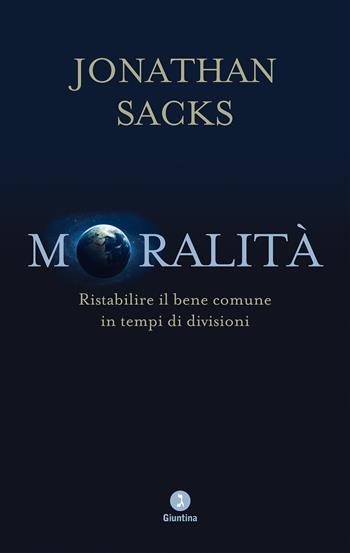 Moralità. Ristabilire il bene comune in tempi di divisioni - Jonathan Sacks - Libro Giuntina 2021, Schulim Vogelmann | Libraccio.it