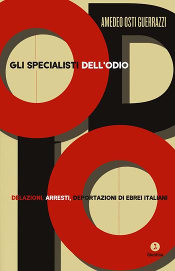 Gli specialisti dell'odio. Delazioni, arresti, deportazioni di ebrei italiani - Amedeo Osti Guerrazzi - Libro Giuntina 2021, Fuori collana | Libraccio.it