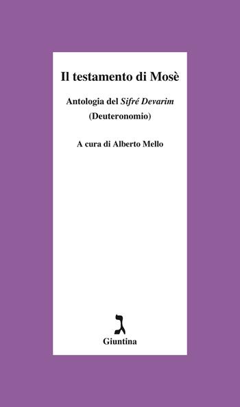 Il testamento di Mosè. Antologia del «Sifrè Devarim» (Deuteronomio)  - Libro Giuntina 2021, Schulim Vogelmann | Libraccio.it