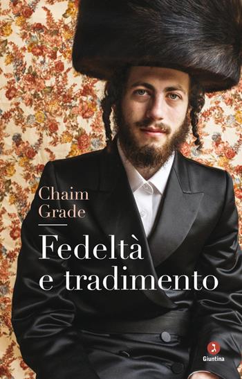 Fedeltà e tradimento - Chaim Grade - Libro Giuntina 2021, Diaspora | Libraccio.it