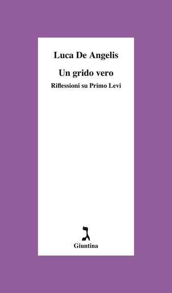 Un grido vero. Riflessioni su Primo Levi - Luca De Angelis - Libro Giuntina 2021, Schulim Vogelmann | Libraccio.it