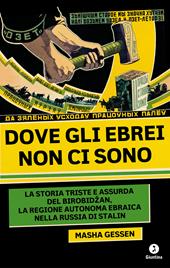 Dove gli ebrei non ci sono. La storia triste e assurda di Birobidzan, la regione autonoma ebraica nella Russia di Stalin