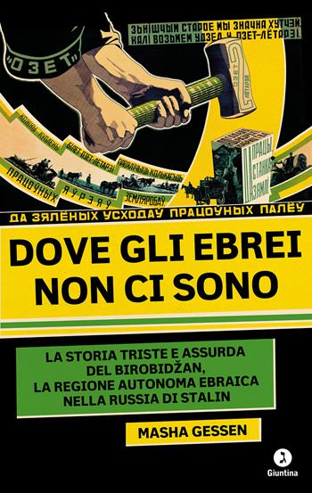 Dove gli ebrei non ci sono. La storia triste e assurda di Birobidzan, la regione autonoma ebraica nella Russia di Stalin - Masha Gessen - Libro Giuntina 2021, Vite | Libraccio.it