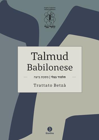 Talmud babilonese. Trattato Betzà  - Libro Giuntina 2021 | Libraccio.it