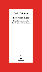 L' ebreo in bilico. I conti con la memoria fra Shoah e antisemitismo