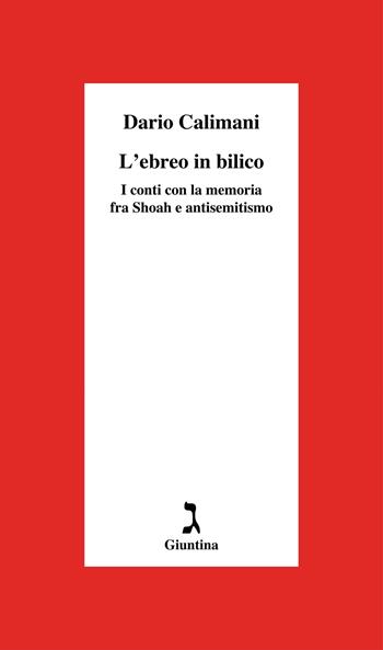 L' ebreo in bilico. I conti con la memoria fra Shoah e antisemitismo - Dario Calimani - Libro Giuntina 2021, Schulim Vogelmann | Libraccio.it