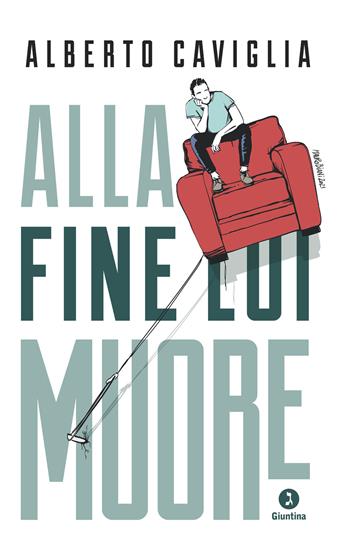 Alla fine lui muore - Alberto Caviglia - Libro Giuntina 2021, Diaspora | Libraccio.it