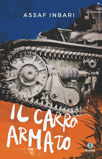 Il carro armato - Assaf Inbari - Libro Giuntina 2023, Israeliana | Libraccio.it