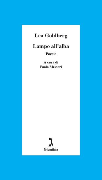 Lampo all'alba - Lea Goldberg - Libro Giuntina 2022, Schulim Vogelmann | Libraccio.it
