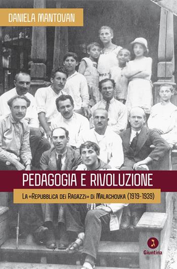 Pedagogia e rivoluzione. La «Repubblica dei Ragazzi» di Malachovka (1919-1939) - Daniela Mantovan - Libro Giuntina 2022, Le perline | Libraccio.it