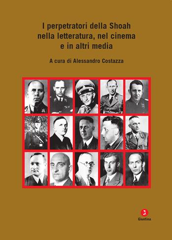 I perpetratori della Shoah nella letteratura, nel cinema e in altri media  - Libro Giuntina 2023, Fuori collana | Libraccio.it