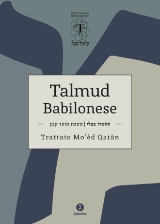 Talmud Babilonese Trattato Mo’èd Qatàn  - Libro Giuntina 2023, Talmud | Libraccio.it
