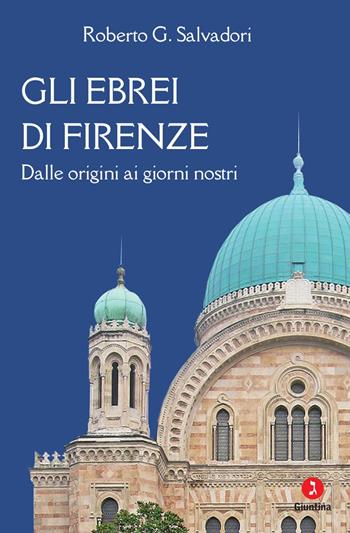 Gli ebrei di Firenze. Dalle origini ai giorni nostri - Roberto G. Salvadori - Libro Giuntina 2023, Le perline | Libraccio.it
