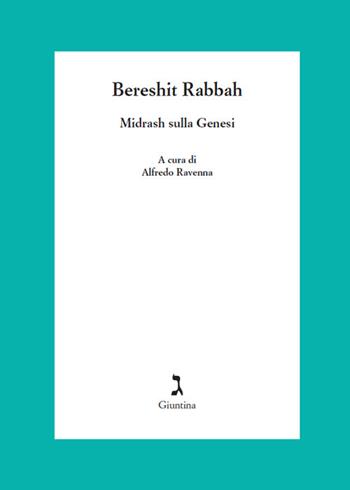 Bereshit rabbah. Midrash sulla genesi  - Libro Giuntina 2024, Fuori collana | Libraccio.it