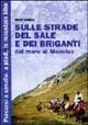Sulle strade del sale e dei briganti. Dal mare al Monviso. Ediz. illustrata - Silvio Zanelli - Libro Gribaudo 2000 | Libraccio.it