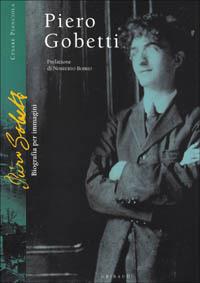 Piero Gobetti. Biografia per immagini - Cesare Pianciola - Libro Gribaudo 2001 | Libraccio.it
