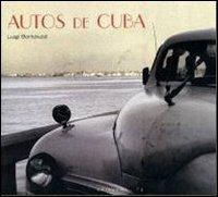 Autos de Cuba. Ediz. illustrata - Luigi Bortoluzzi - Libro Gribaudo 2001 | Libraccio.it