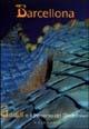 Barcellona. Gaudi e il percorso del modernismo. Ediz. illustrata  - Libro Gribaudo 2001, Architettura e ambiente | Libraccio.it