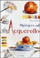 Dipingere ad acquarello - Marcello Sartori - Libro Gribaudo 2002 | Libraccio.it