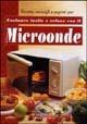 Microonde. Cucinare facile e veloce. Ediz. illustrata - Annalisa Strada - Libro Gribaudo 2002, I buoni sapori | Libraccio.it